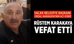 Saçak Belediye Başkanı Erdal Karakaya’nın Acı Günü