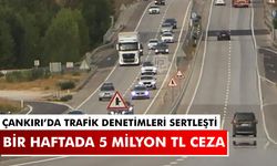 Çankırı’da Trafik Denetimleri Sertleşti: Bir Haftada 5 Milyon TL Ceza