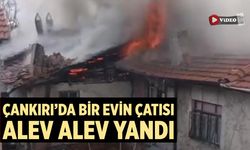 Çankırı’da Bir Evin Çatısı Alev Alev Yandı