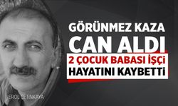 Çankırı’da görünmez kazada 2 çocuk babası İşçi hayatını kaybetti