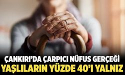 Çankırı’da Yaşlıların Yüzde 40’ı Yanlız Yaşıyor