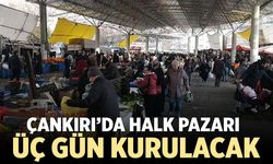 Çankırı’da Halk Pazarı Üç Gün Kurulacak