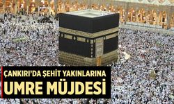 Çankırı’da Şehit Yakınlarına Umre Müjdesi