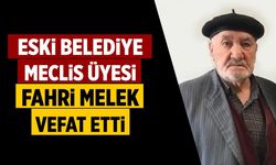 Eski Belediye Meclis Üyesi Fahri Melek Hayatını Kaybetti