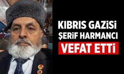 Kıbrıs Gazisi Şerif Harmancı Vefat Etti