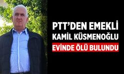 PTT’den Emekli Kamil Küsmenoğlu Evinde Ölü Bulundu