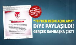 “TFF’den Resmi Açıklama” diye paylaşıldı! Gerçek bambaşka çıktı