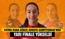 Fatma Rana Gökçe Avrupa Şampiyonası’nda Yarı Finale Yükseldi