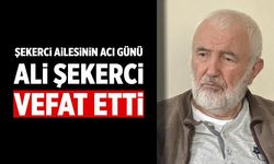 Şekerci Ailesinin Acı Günü: Ali Şekerci Vefat Etti