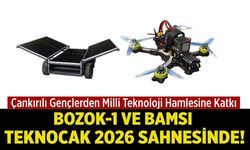 Çankırılı Gençlerin Geliştirdiği BOZOK-1 ve BAMSI, TEKNOCAK 2026 Sahnesinde!