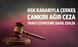 HSK Kararıyla Çerkeş Çankırı Ağır Ceza Yargı Çevresine dahil edildi