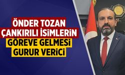 ÇANDEF Başkanı Tozan: Çankırılı isimlerin göreve gelmesi gurur verici