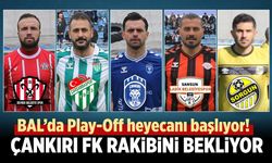 BAL’da Play-Off heyecanı başlıyor! Çankırı FK rakibini bekliyor