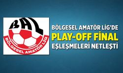 Bölgesel Amatör Lig’de Play-Off Final Eşleşmeleri Netleşti