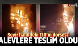 Çankırı’da seyir halindeki TIR’ın dorsesi alevlere teslim oldu