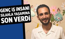 Çankırı’da genç iş insanı silahla yaşamına son verdi