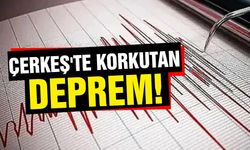 Çerkeş'te Gece Saatlerinde Korkutan Deprem