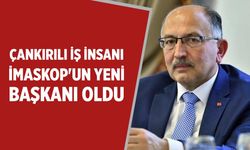 Çankırılı iş insanı İMASKOP'un yeni başkanı oldu