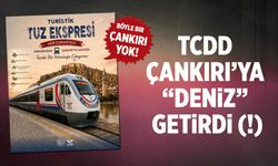 TCDD Çankırı’ya “deniz” getirdi (!)