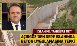 Açıkgöz’den dere ıslahında beton uygulamasına tepki
