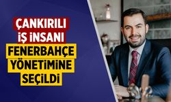 Çankırılı iş insanı Tanık Fenerbahçe yönetimine seçildi