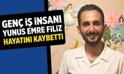 Çankırılı genç iş insanı Yunus Emre Filiz hayatını kaybetti