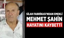 Çankırı Silah Fabrikası’ndan emekli Mehmet Şahin vefat etti.