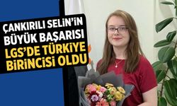 Çankırılı Selin’in büyük başarısı! LGS’de Türkiye birincisi oldu