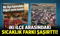 Çankırı’da 15,7 derecelik şaşırtan fark! Bir ilçe kavruldu, diğeri serin kaldı