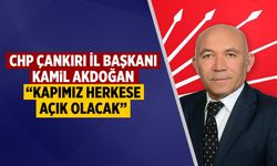 CHP Çankırı İl Başkanı Akdoğan: “Kapımız herkese açık olacak”