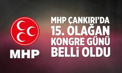 MHP Çankırı’da 15. Olağan Kongre günü belli oldu