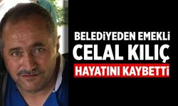 Çankırı Belediyesi'nden emekli Celal Kılıç hayatını kaybetti