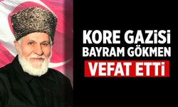Kore Gazisi Bayram Gökmen Vefat Etti