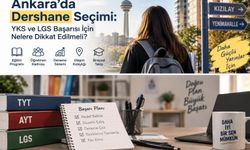 Ankara Dershane Rehberi: YKS ve LGS İçin Doğru Eğitim Modeli