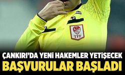 Çankırı’da yeni hakemler yetişecek: Başvurular başladı