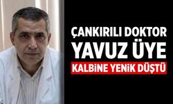 Çankırılı doktor Yavuz Üye kalbine yenik düştü