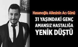 Çankırılı genç amansız hastalığa yenik düştü