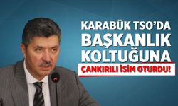 Karabük TSO’da başkanlık koltuğuna Çankırılı isim oturdu!