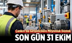 Çankırı’da girişimcilere milyonluk destek fırsatı: Son gün 31 Ekim