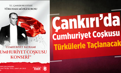 Çankırı’da Cumhuriyet Coşkusu Türkülerle Taçlanacak