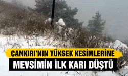 Çankırı’da mevsimin ilk karı yüksek kesimlere düştü