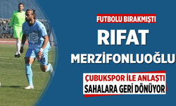 Rıfat Merzifonluoğlu Çubukspor ile anlaştı