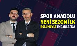 Spor Anadolu’da yeni sezon heyecanı başlıyor