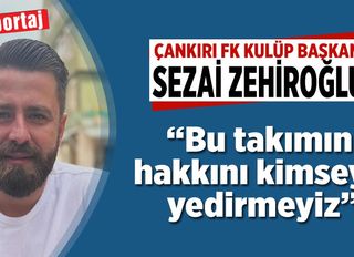 Çankırı FK Başkanı Sezai Zehiroğlu