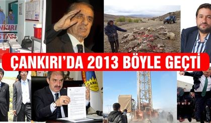 Çankırı'da 2013 Böyle Geçti