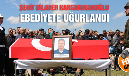 Şehit Dilaver Karsavuranoğlu ebediyete uğurlandı 