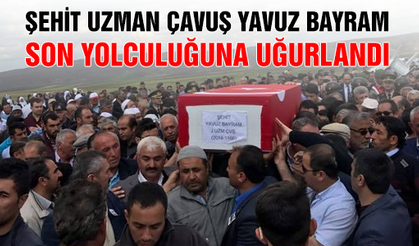  Şehit Uzman Çavuş Yavuz Bayram son yolculuğuna uğurlandı