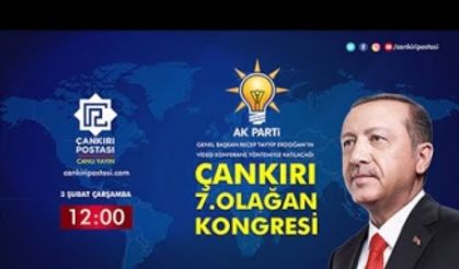 AK Parti Çankırı 7. Olağan İl Kongresi