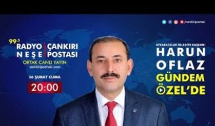Atkaracalar Belediye Başkanı Harun Oflaz | Gündem Özel