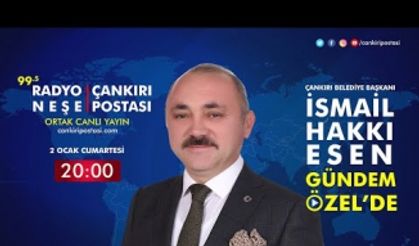 Çankırı Belediye Başkanı İsmail Hakkı Esen | Gündem Özel